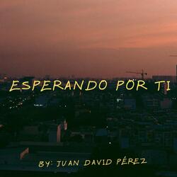 Esperando Por Ti