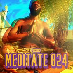Meditate 824