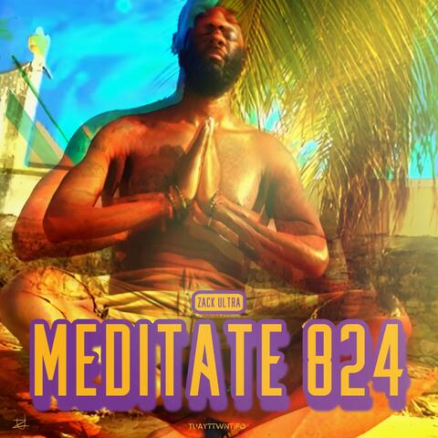 Meditate 824