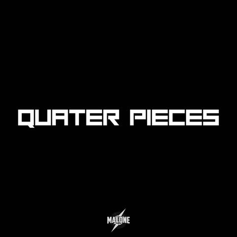 Quater Pieces