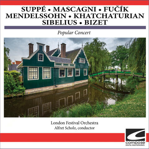 Popular Concert - Suppé - Mascagni - Fučík - Mendelssohn - Khachaturian - Sibelius - Bizet