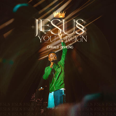Jesus You Reign
