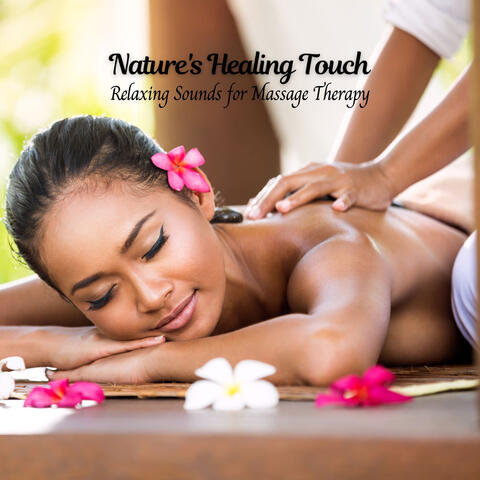 Nature's Healing Touch: Relaxing Sounds for Massage Therapy