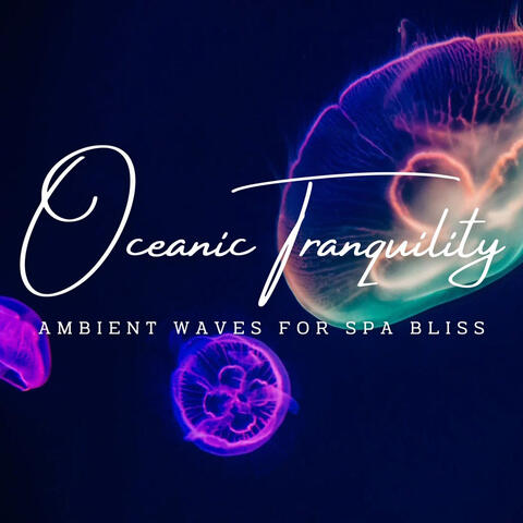 Oceanic Tranquility: Ambient Waves for Spa Bliss