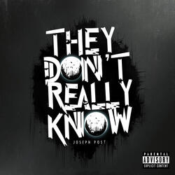 They Don't Really Know