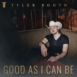 Good As I Can Be