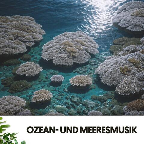 Ozean- und Meeresklänge: Tiefblaue Melodien
