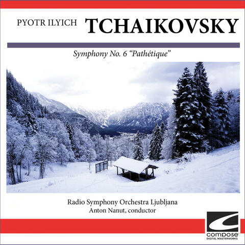 Pyotr Ilyich Tchaikovsky - Symphony No. 6 "Pathétique"