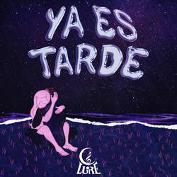 Ya Es Tarde
