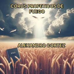 Coros profeticos De Fuego