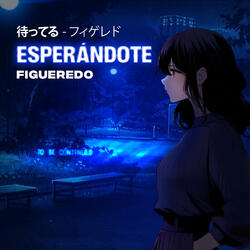Esperandote