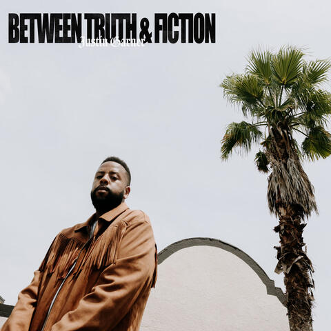 Between Truth & Fiction