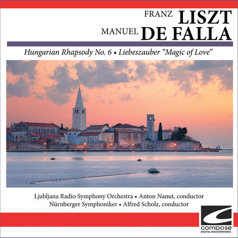 Franz Liszt - Manuel De Falla - Hungarian Rhapsody No. 6 - Liebeszauber "Magic of Love"
