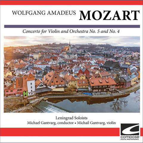 Wolfgang Amadeus Mozart - Concerto for Violin and Orchestra No. 5 and No. 4