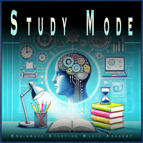Study Mode: Focus the Mind for Positive Learning Mindset