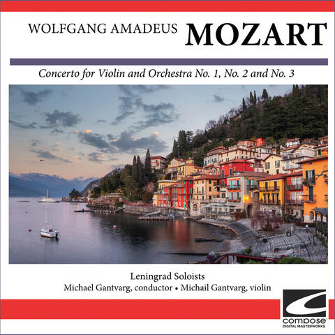 Wolfgang Amadeus Mozart - Concerto for Violin and Orchestra No. 1, No. 2 and No. 3