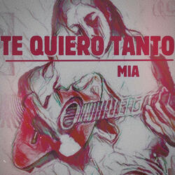 Te Quiero Tanto