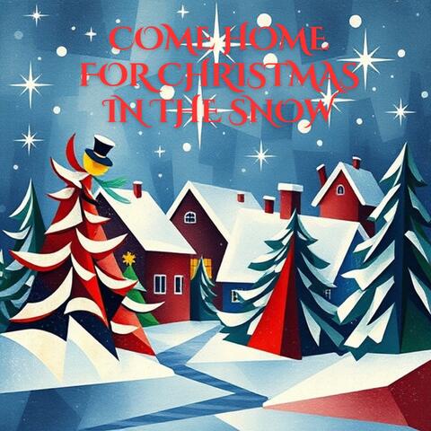 Come Home for Christmas in The Snow (A Gift of Christmas Night Instrumentals)