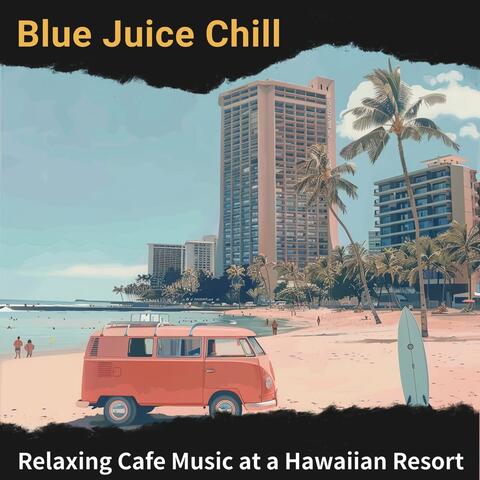 Relaxing Cafe Music at a Hawaiian Resort