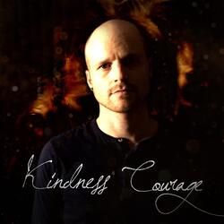 Kindness and Courage
