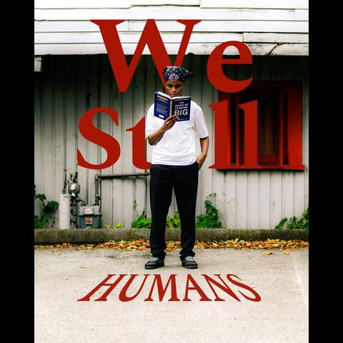 We Still Humans