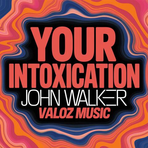Your Intoxication
