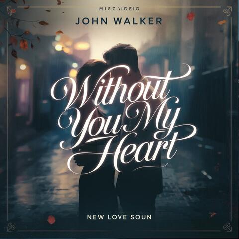 Without You My Heart