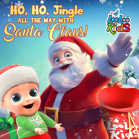 Ho, Ho, Jingle All the Way with Santa Claus!