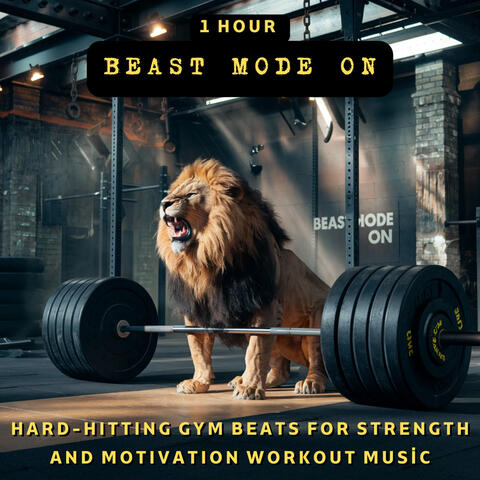 1 hour Beast Mode On Hard-hitting Gym Beats for Strength and Motivation Workout Music
