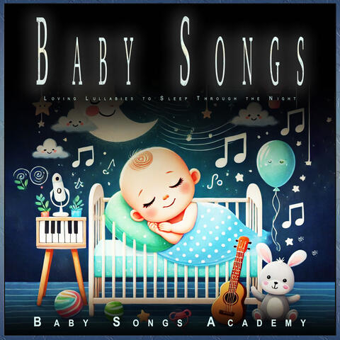 Baby Songs: Loving Lullabies to Sleep Through the Night