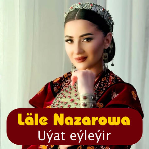 Uýat eýleýir