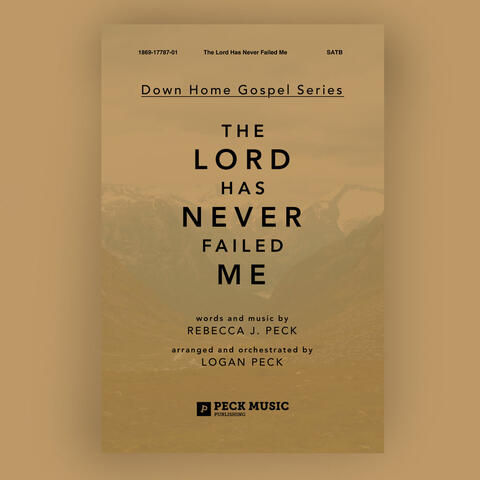 The Lord Has Never Failed Me