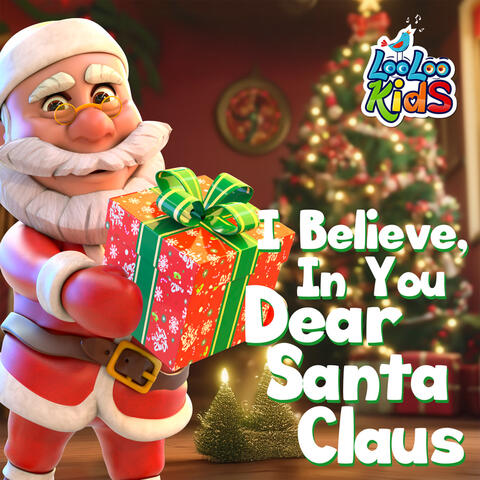 I Believe in You, Dear Santa Claus - Christmas Song for Kids