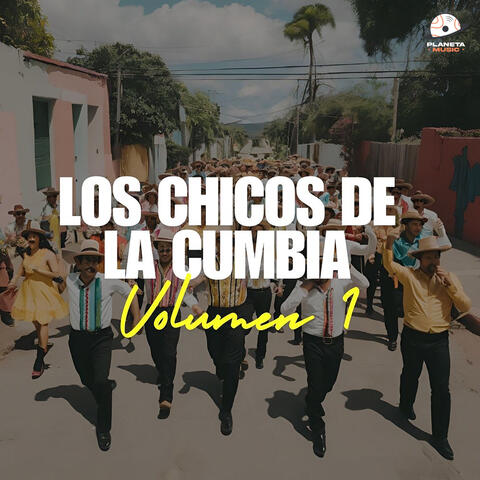Los Chicos De La Cumbia, Vol. 1