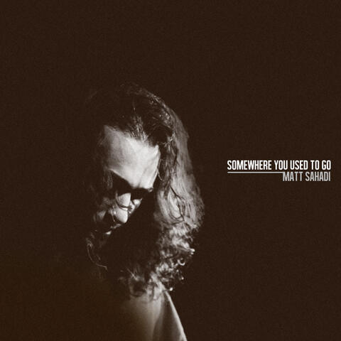 Somewhere You Used To Go