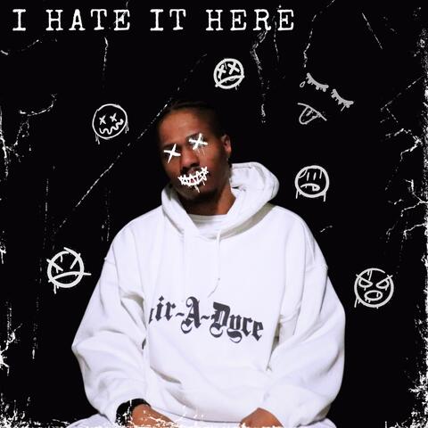 I Hate It Here