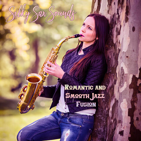 Silky Sax Sounds Romantic and Smooth Jazz Fusion