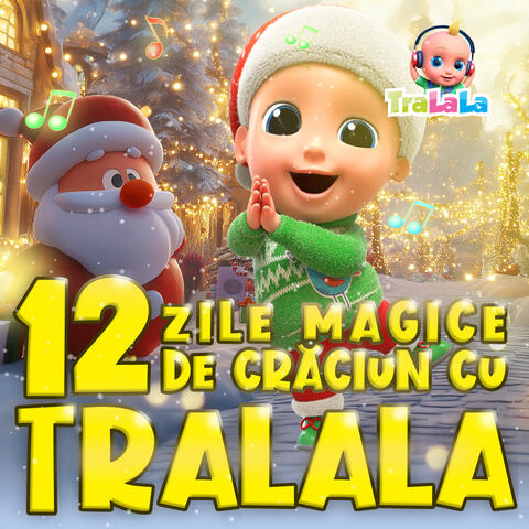 12 Zile Magice de Crăciun cu TraLaLa