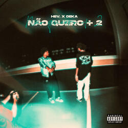 Não Quero + 2