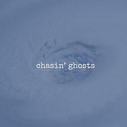 Chasin' Ghosts