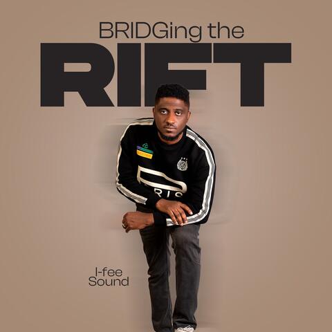 BRIDGing the RIFT