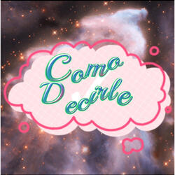 COMO DECIRLE