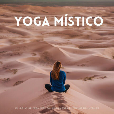 Melodías De Yoga Místico: Música Para El Equilibrio Interior