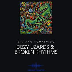 Dizzy Lizards & Broken Rhythms