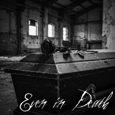 Even in Death