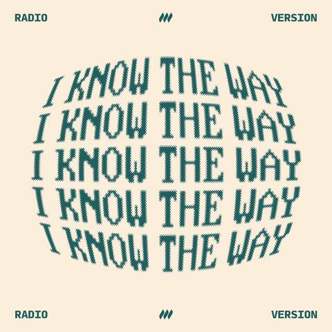 I Know The Way