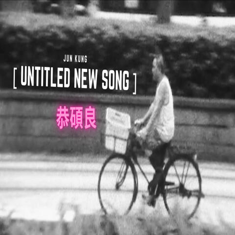[Untitled New Song]