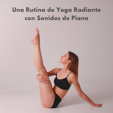 Una Rutina De Yoga Radiante Con Sonidos De Piano