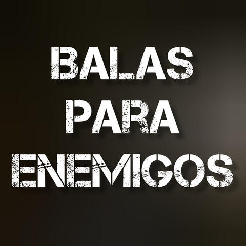 Balas Para Enemigos