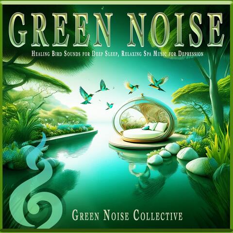 Green Noise: Healing Bird Sounds for Deep Sleep, Relaxing Spa Music for Depression